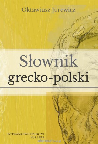 Słownik grecko-polski - Oktawiusz Jurewicz [KSIĄŻKA]