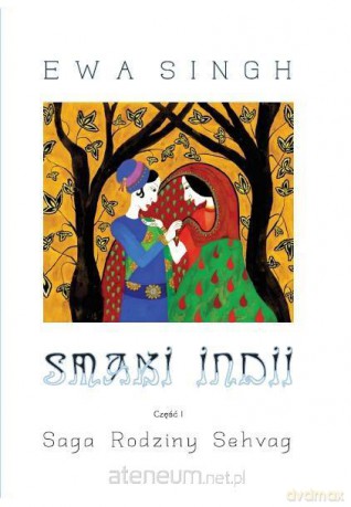 Smaki Indii Cz.1 Saga Rodziny Sehvag - Ewa Singh [KSIĄŻKA]