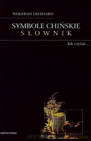 Symbole chińskie. Słownik [KSIĄŻKA]