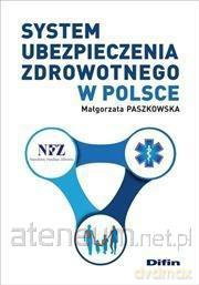 System ubezpieczenia zdrowotnego w Polsce - Małgorzata Paszkowska [KSIĄŻKA]