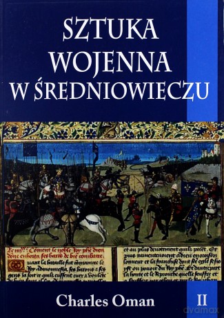 Sztuka wojenna w średniowieczu (Tom 2) - Charles Oman [KSIĄŻKA]