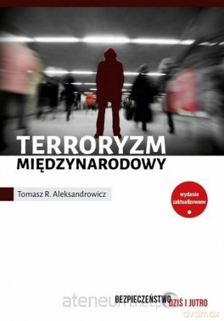 Terroryzm międzynarodowy - Tomasz R. Aleksandrowicz [KSIĄŻKA]