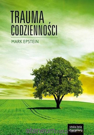 Trauma codzienności - Mark Epstein [KSIĄŻKA]