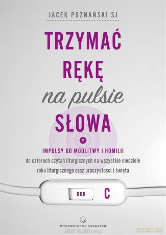 Trzymać rękę na pulsie Słowa. Rok C - Jacek Poznański [KSIĄŻKA]