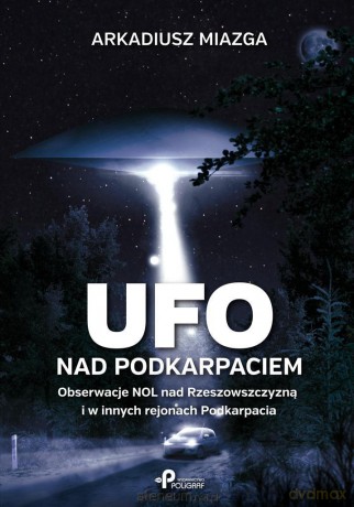Ufo nad Podkarpaciem - Arkadiusz Miazga [KSIĄŻKA]