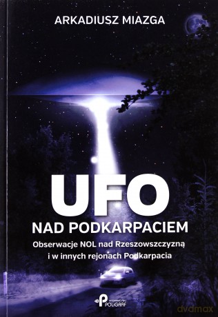 Ufo nad Podkarpaciem - Arkadiusz Miazga [KSIĄŻKA]