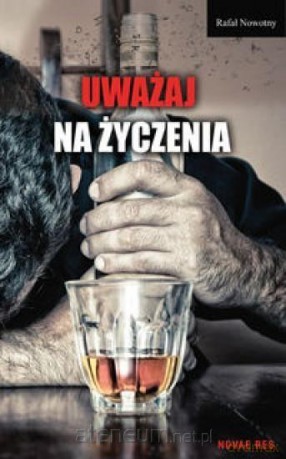 Uważaj na życzenia - Rafał Nowotny [KSIĄŻKA]