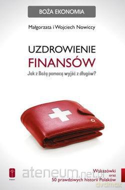 Uzdrowienie finansów - Małgorzata Nowicka, Wojciech Nowicki [KSIĄŻKA]