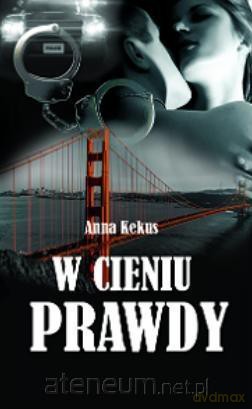 W cieniu prawdy - Anna Kekus [KSIĄŻKA]