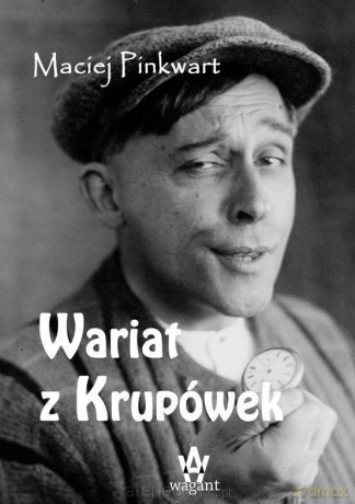 Wariat z Krupówek - Maciej Pinkwart [KSIĄŻKA]