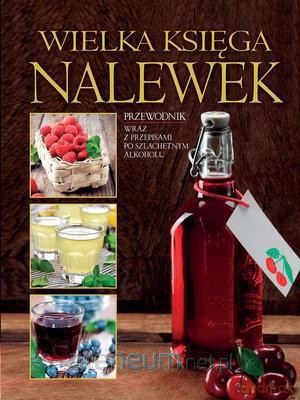 Wielka księga nalewek [KSIĄŻKA]