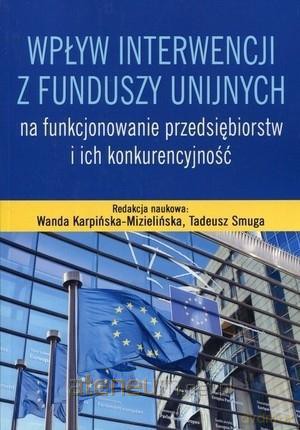 Wpływ interwencji z funduszy unijnych - Wanda Karpińska-Mizielińska [KSIĄŻKA]
