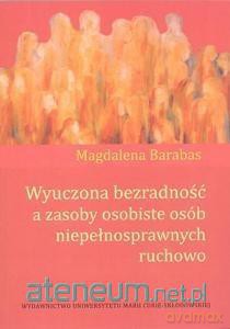 Wyuczona bezradność a zasoby osobiste osób niepełnosprawnych ruchowo - Magdalena Barabas [KSIĄŻKA]