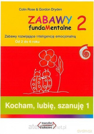 Zabawy fundaMentalne 2. Kocham, lubię, szanuję 1 - Colin Rose, Gordon Dryden [KSIĄŻKA]
