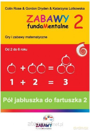 Zabawy fundaMentalne 2. Pół jabłuszka do fart. 2 - Colin Rose, Gordon Dryden [KSIĄŻKA]