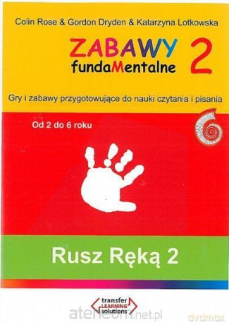 Zabawy fundaMentalne 2. Rusz ręką 2 - Colin Rose, Gordon Dryden [KSIĄŻKA]