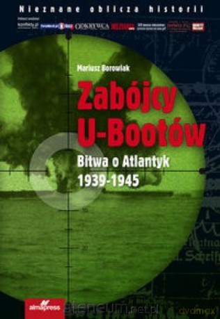 Zabójcy U-bootów - Mariusz Borowiak [KSIĄŻKA]