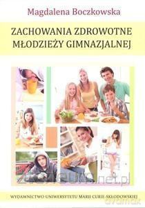 Zachowania zdrowotne młodzieży gimnazjalnej - Magdalena Boczkowska [KSIĄŻKA]