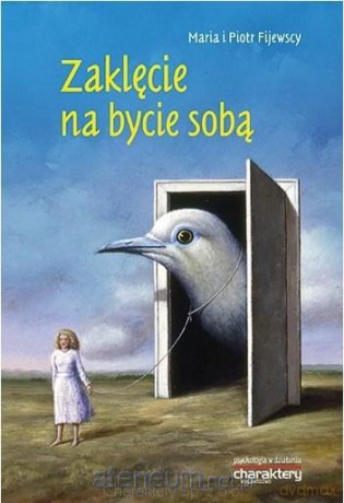 Zaklęcie na bycie sobą - Maria Fijewska, Piotr Fijewski [KSIĄŻKA]