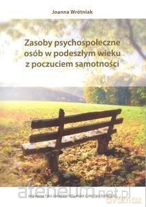 Zasoby psychospołeczne osób w podeszłym wieku - Joanna Wrótniak [KSIĄŻKA]