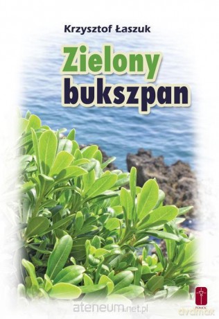 Zielony bukszpan - Krzysztof Łaszuk [KSIĄŻKA]