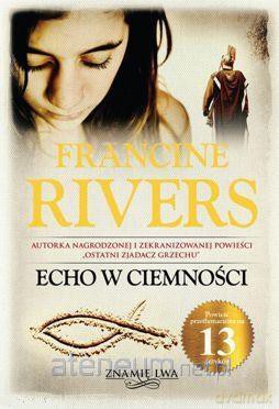 Znamię lwa (Tom 2) Echo w ciemności (twarda) - Francine Rivers [KSIĄŻKA]