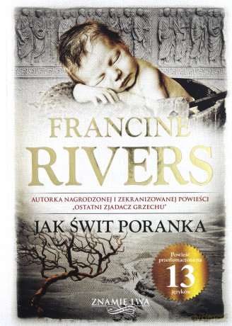 Znamię lwa (Tom 3) Jak świt poranka (twarda) - Francine Rivers [KSIĄŻKA]