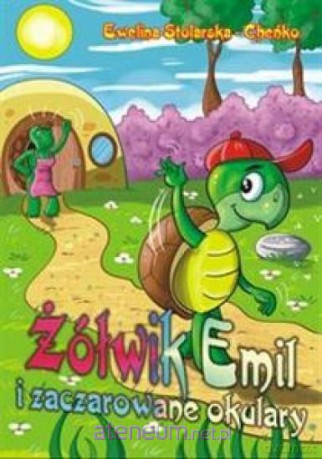 Żółwik Emil i zaczarowane okulary - Ewelina Stolarska-Cheńko [KSIĄŻKA]