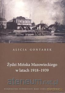 Żydzi Mińska Mazowieckiego w latach 1918-1939 - Alicja Gontarek [KSIĄŻKA]