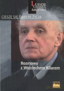 Cieszę się darem życia. Rozmowy z Wojciechem Kilarem - Klaudia Podobińska, Leszek Polony [KSIĄŻKA]