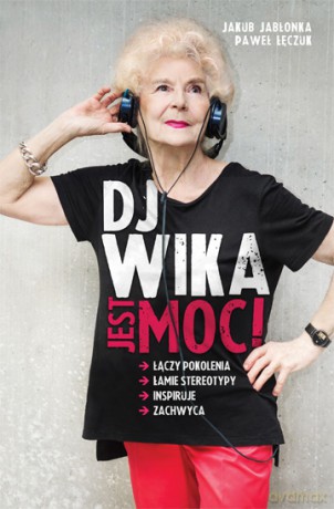 DJ Wika. Jest moc - Jakub Jabłonka, Paweł Łęczuk (twarda) [KSIĄŻKA]