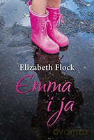 Emma i ja - Elizabeth Flock [KSIĄŻKA]