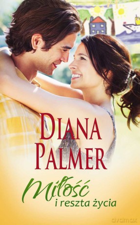 Miłość i reszta życia - Diana Palmer [KSIĄŻKA]