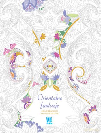 Orientalne fantazje. Kolorowanki antystresowe [KSIĄŻKA]