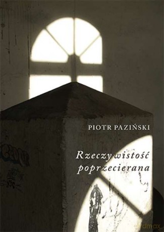 Rzeczywistość poprzecierana - Piotr Paziński (twarda) [KSIĄŻKA]