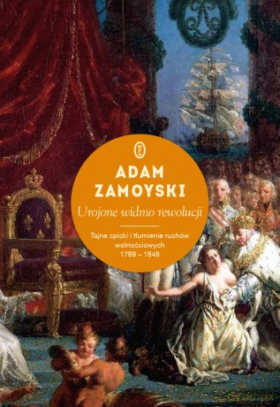 Urojone widmo rewolucji - Adam Zamoyski [KSIĄŻKA]
