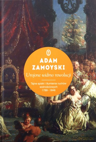 Urojone widmo rewolucji - Adam Zamoyski [KSIĄŻKA]