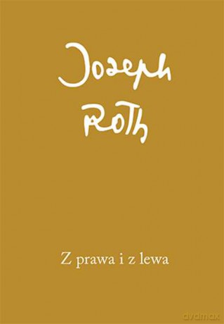 Z prawa i z lewa - Joseph Roth (twarda) [KSIĄŻKA]