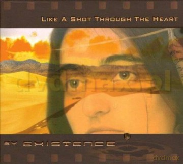 Existence: Like A Shot Through The Heart [CD]