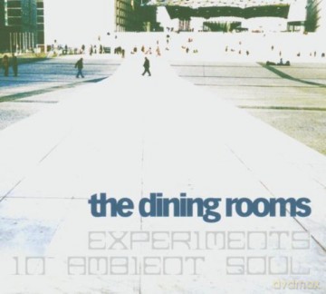 The Dining Rooms: Experiments In Ambient Soul [CD]