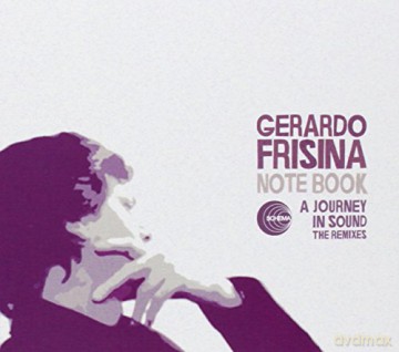 Gerardo Frisina: Note Book-A Journey In Sound The Remixes [CD]