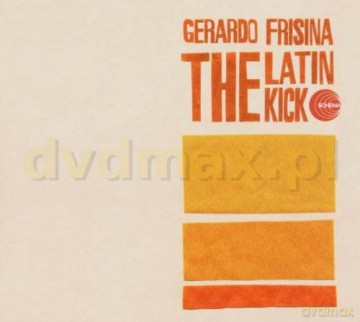 Gerardo Frisina: The Latin Kick [CD]