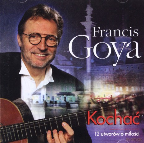 Francis Goya: Kochać - 12 Utworów O Miłości [CD]