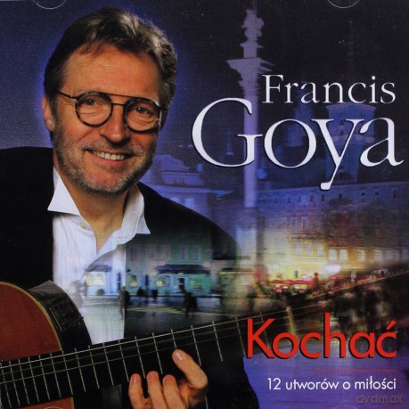 Francis Goya: Kochać - 12 Utworów O Miłości [CD]
