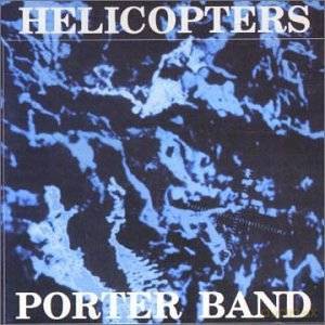 Porter Band: Helicopters [CD]