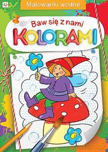 Baw się z nami kolorami. Malowanki wodne [KSIĄŻKA]