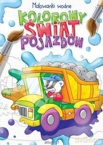Kolorowy świat pojazdów. Malowanki wodne [KSIĄŻKA]