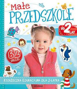Małe przedszkole od 2 lat [KSIĄŻKA]