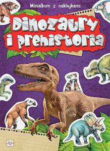 Minialbum z naklejkami. Dinozaury i prehistoria [KSIĄŻKA]