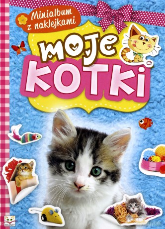Minialbum z naklejkami. Moje kotki [KSIĄŻKA]